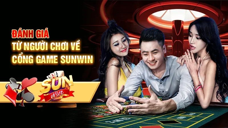 Rất nhiều người chơi đánh giá về cổng game SunWin
